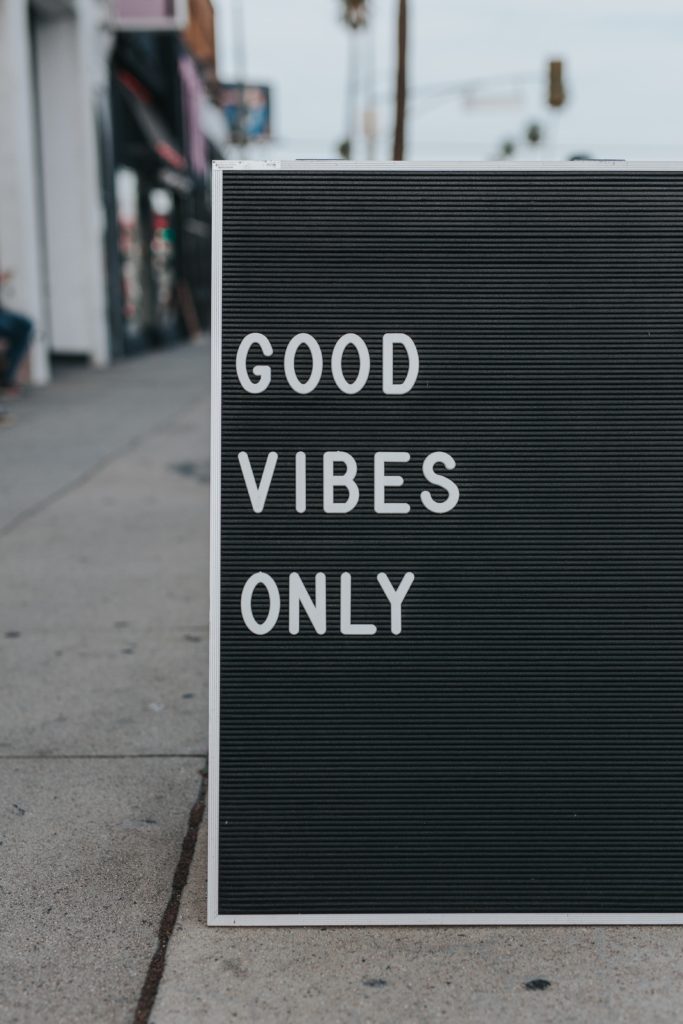 Good vibes only sign - how to focus on opportunities during the pandemic 